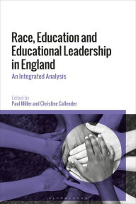 Title: Race, Education and Educational Leadership in England: An Integrated Analysis, Author: Paul Miller