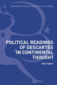 Title: Political Readings of Descartes in Continental Thought, Author: Alon Segev