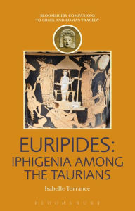 Title: Euripides: Iphigenia among the Taurians, Author: Isabelle Torrance