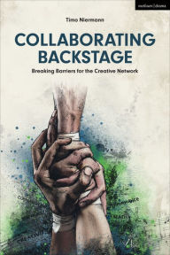 Title: Collaborating Backstage: Breaking Barriers for the Creative Network, Author: Timo Niermann