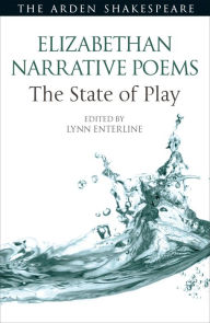 Title: Elizabethan Narrative Poems: The State of Play, Author: Lynn Enterline