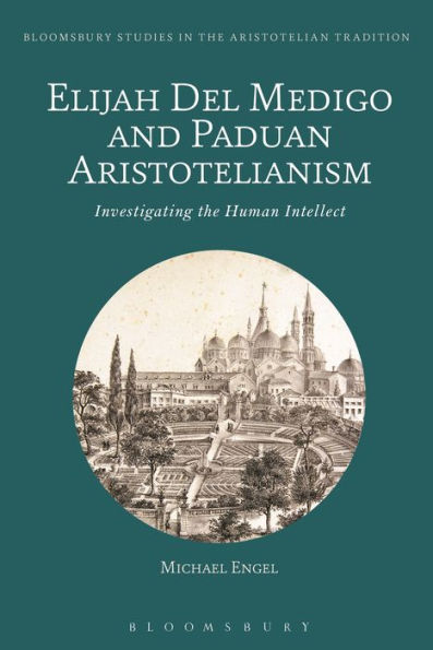 Elijah Del Medigo and Paduan Aristotelianism: Investigating the Human Intellect