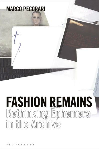 Fashion Remains: Rethinking Ephemera in the Archive