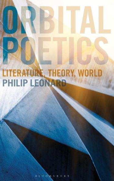 Orbital Poetics: Literature, Theory, World