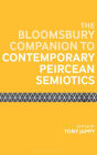 The Bloomsbury Companion to Contemporary Peircean Semiotics