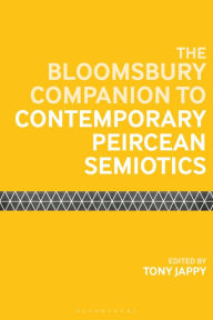 Title: The Bloomsbury Companion to Contemporary Peircean Semiotics, Author: Tony Jappy