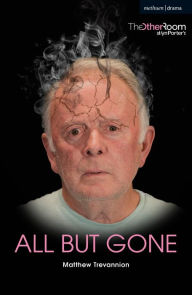 Title: All But Gone, Author: Matthew Trevannion