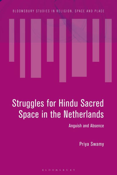 Struggles for Hindu Sacred Space the Netherlands: Affect and Absence