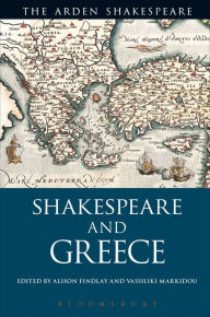 Title: Shakespeare and Greece, Author: Alison Findlay