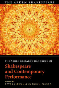 Title: The Arden Research Handbook of Shakespeare and Contemporary Performance, Author: Peter Kirwan