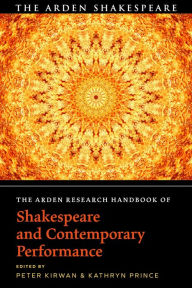 Title: The Arden Research Handbook of Shakespeare and Contemporary Performance, Author: Peter Kirwan