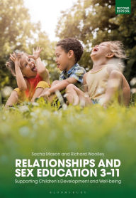 Title: Relationships and Sex Education 3-11: Supporting Children's Development and Well-being, Author: Sacha Mason