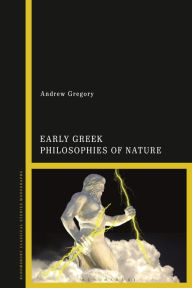 Title: Early Greek Philosophies of Nature, Author: Andrew Gregory