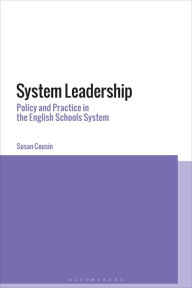 Title: System Leadership: Policy and Practice in the English Schools System, Author: Susan Cousin