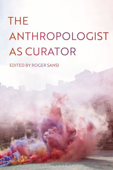 The Anthropologist as Curator / Edition 1