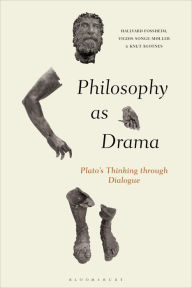 Title: Philosophy as Drama: Plato's Thinking through Dialogue, Author: Hallvard Fossheim