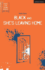 Title: Black and She's Leaving Home, Author: Keith Saha