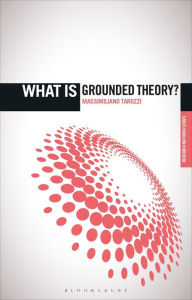 Title: What is Grounded Theory?, Author: Massimiliano Tarozzi