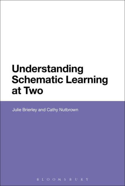 Understanding Schematic Learning at Two by Julie Brierley, Cathy ...