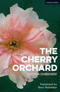 Title: The Cherry Orchard, Author: Anton Chekhov