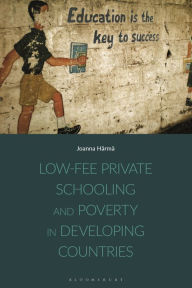 Title: Low-fee Private Schooling and Poverty in Developing Countries, Author: Joanna Härmä