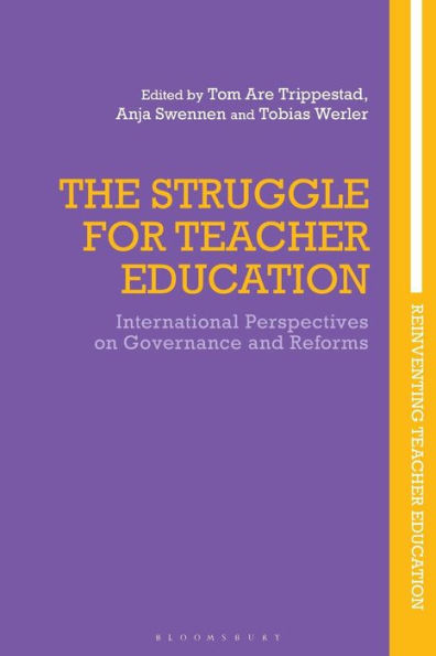 The Struggle for Teacher Education: International Perspectives on Governance and Reforms