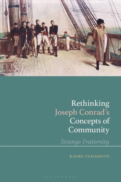 Rethinking Joseph Conrad's Concepts of Community: Strange Fraternity
