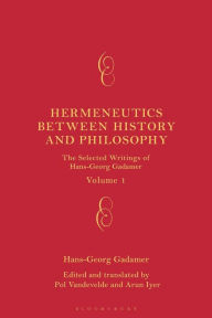 Title: Hermeneutics between History and Philosophy: The Selected Writings of Hans-Georg Gadamer, Author: Hans-Georg Gadamer