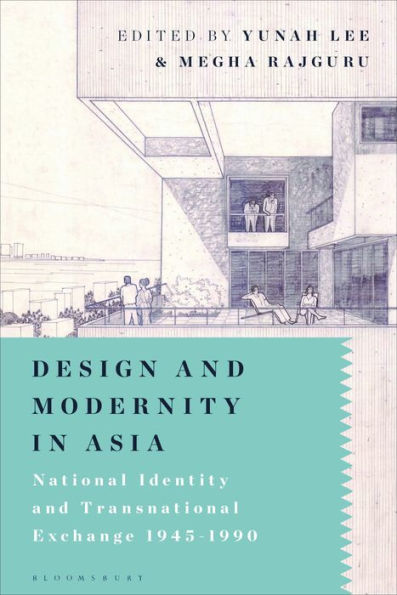 Design and Modernity Asia: National Identity Transnational Exchange 1945-1990