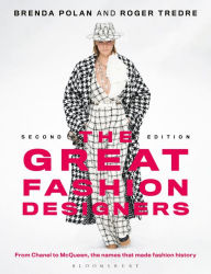 Title: The Great Fashion Designers: From Chanel to McQueen, the names that made fashion history, Author: Brenda Polan