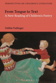 Title: From Tongue to Text: A New Reading of Children's Poetry, Author: Debbie Pullinger