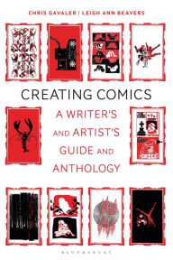 Title: Creating Comics: A Writer's and Artist's Guide and Anthology, Author: Chris Gavaler