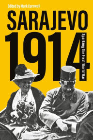 Title: Sarajevo 1914: Sparking the First World War, Author: Mark Cornwall