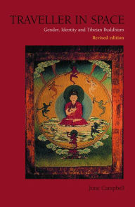 Title: Traveller in Space: Gender, Identity and Tibetan Buddhism, Author: June Campbell