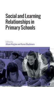 Title: Social and Learning Relationships in Primary Schools, Author: Alison Kington