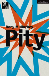 Title: Pity, Author: Rory Mullarkey