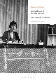 Free pdf ebook downloads Selected Stories of Katherine Mansfield: A Manuscript Critical Edition