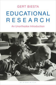 Title: Educational Research: An Unorthodox Introduction, Author: Gert Biesta