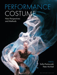 Title: Performance Costume: New Perspectives and Methods, Author: Sofia Pantouvaki