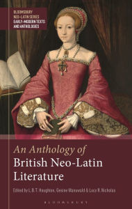 Title: An Anthology of British Neo-Latin Literature, Author: Gesine Manuwald