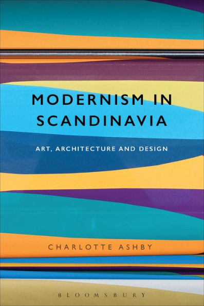 Modernism in Scandinavia: Art, Architecture and Design