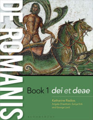 Title: de Romanis Book 1: dei et deae, Author: Katharine Radice