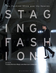 Title: Staging Fashion: The Fashion Show and Its Spaces, Author: Tiziana Ferrero-Regis