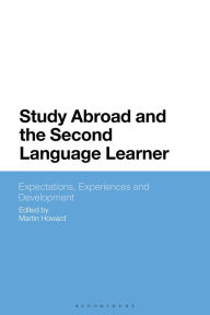 Title: Study Abroad and the Second Language Learner: Expectations, Experiences and Development, Author: Martin Howard