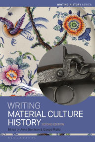 Title: Writing Material Culture History, Author: Anne Gerritsen