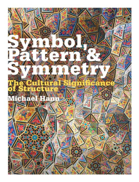 Symbol, Pattern and Symmetry: The Cultural Significance of Structure