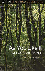 Title: As You Like It: Arden Performance Editions, Author: William Shakespeare