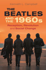 Google books store The Beatles and the 1960s: Reception, Revolution, and Social Change by Kenneth L. Campbell (English literature) 9781350107441