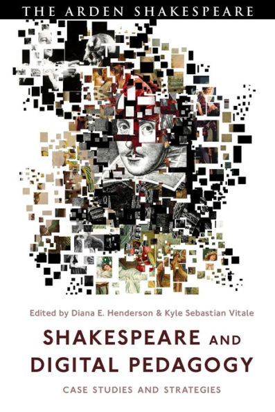 Shakespeare and Digital Pedagogy: Case Studies Strategies