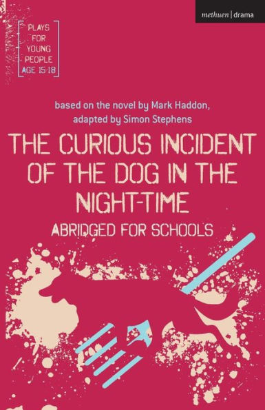 the Curious Incident of Dog Night-Time: Abridged for Schools